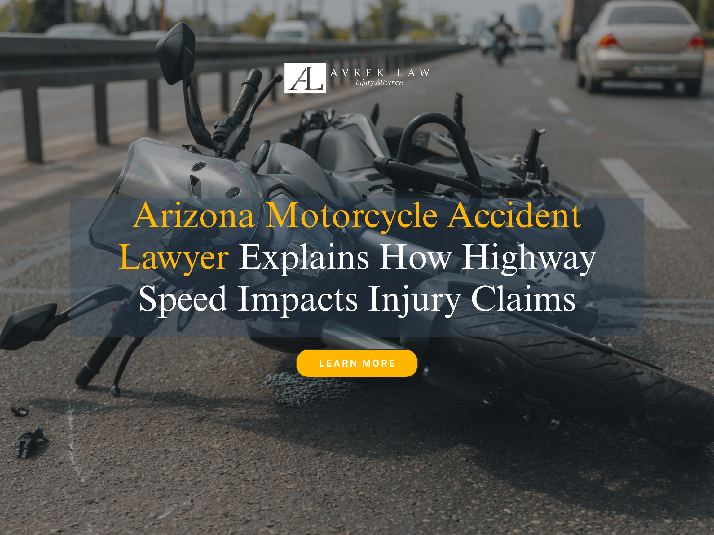 Arizona Motorcycle Accident Lawyer Explains How Highway Speed Impacts Injury Claims